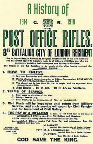 History of the Post Office Rifles, 8th Battalion City of London Regiment 1914 to 1918 de One of the Battalion Commanders