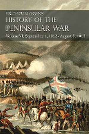 Sir Charles Oman's History of the Peninsular War Volume VI de Sir Charles Oman