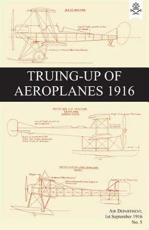 Truing-Up of Aeroplanes 1916 de Air Department