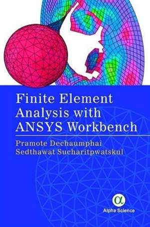 Finite Element Analysis with ANSYS Workbench de Pramote Dechaumphai