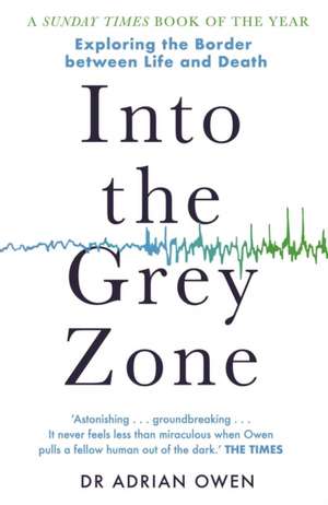 Into the Grey Zone de Adrian Owen