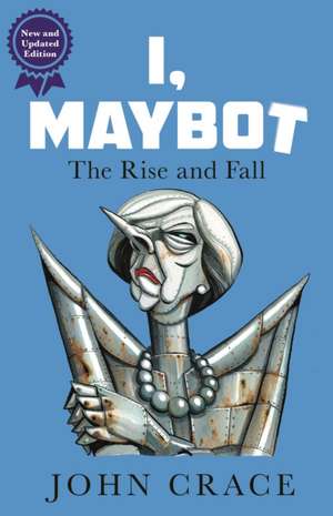 I, Maybot de John Crace