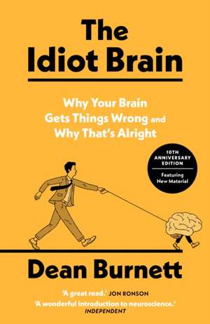 The Idiot Brain de Dean Burnett