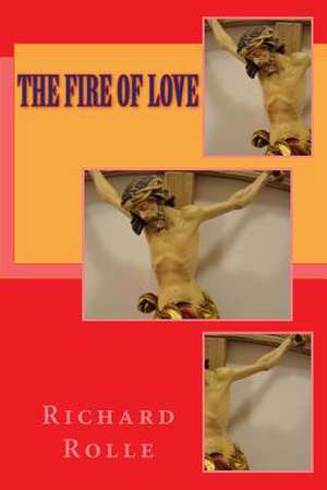 The Fire of Love de Richard Rolle