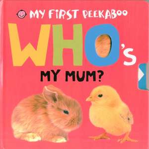 Who's My Mum? de Roger Priddy