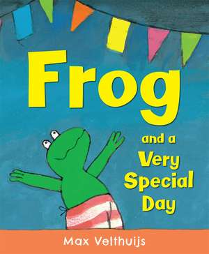 Frog and a Very Special Day de Max Velthuijs