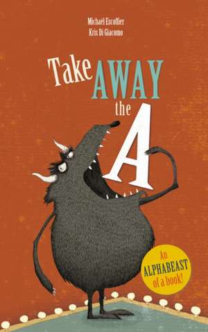 Take Away the A de Michael Escoffier