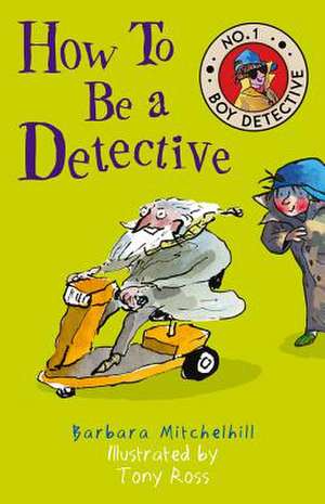 How to Be a Detective: No. 1 Boy Detective de Barbara Mitchelhill