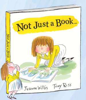 Willis, J: Not Just a Book... de Jeanne Willis