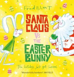 Santa Claus vs The Easter Bunny de Fred Blunt