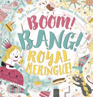 Boom! Bang! Royal Meringue! de Sally Doran