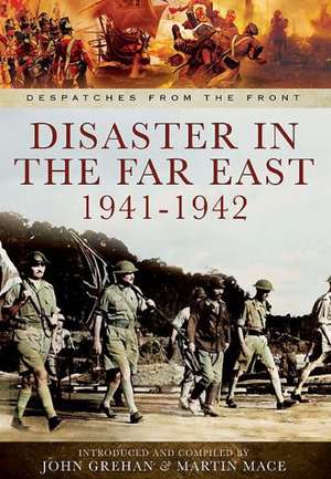 Disaster in the Far East 1940-1942: El Alamein, Tunisia, Algeria and Operation Torch de John Grehan