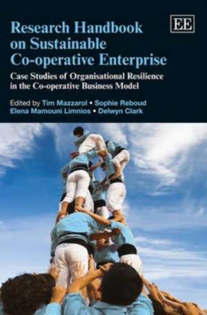 Research Handbook on Sustainable Co–operative En – Case Studies of Organisational Resilience in the Co–operative Business Model de Tim Mazzarol