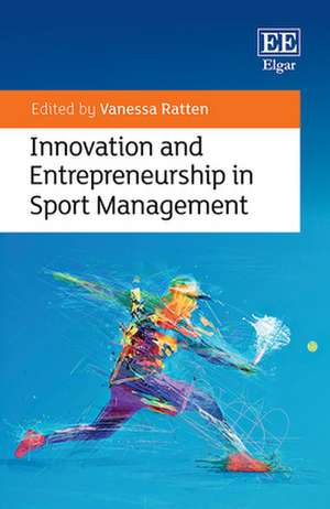 Innovation and Entrepreneurship in Sport Management de Vanessa Ratten