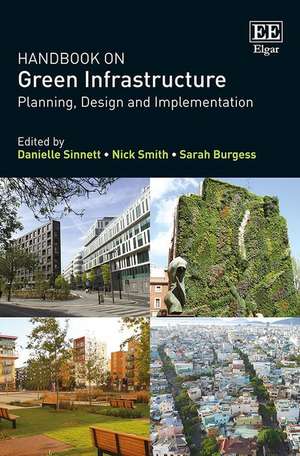 Handbook on Green Infrastructure – Planning, Design and Implementation de Danielle Sinnett