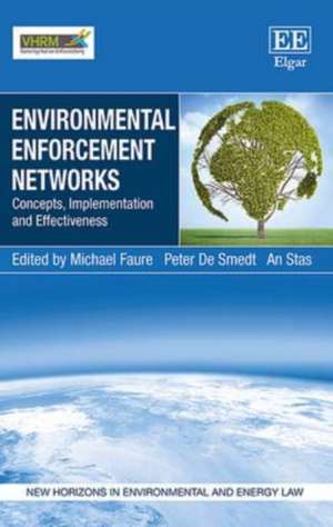 Environmental Enforcement Networks – Concepts, Implementation and Effectiveness de Michael Faure