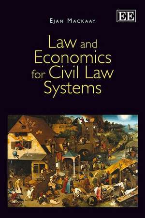 Law and Economics for Civil Law Systems de Ejan Mackaay