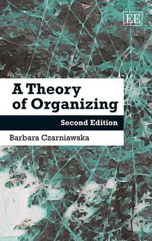 A Theory of Organizing – Second edition de Barbara Czarniawska