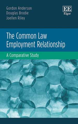 The Common Law Employment Relationship – A Comparative Study de Gordon Anderson