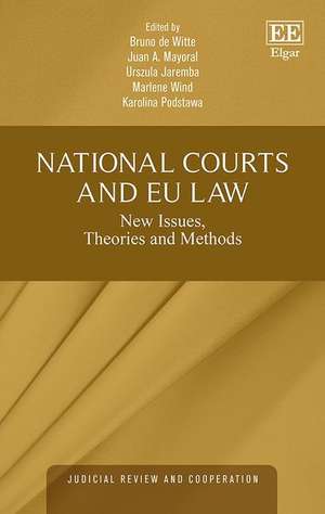 National Courts and EU Law – New Issues, Theories and Methods de Bruno De Witte