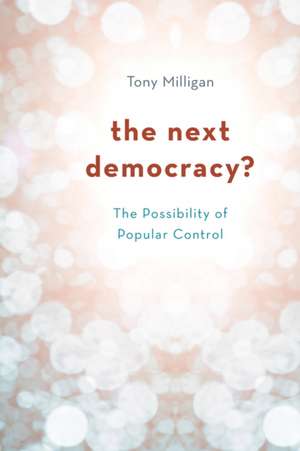 The Next Democracy? de Tony Milligan