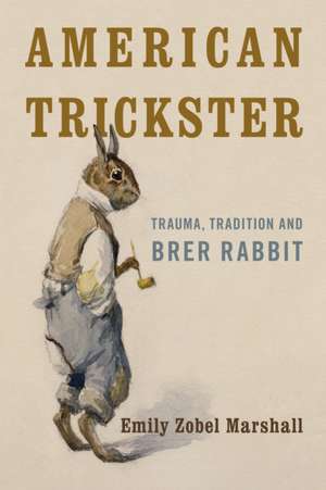 AMERICAN TRICKSTER TRAUMA TRADCB de Emily Zobel Marshall