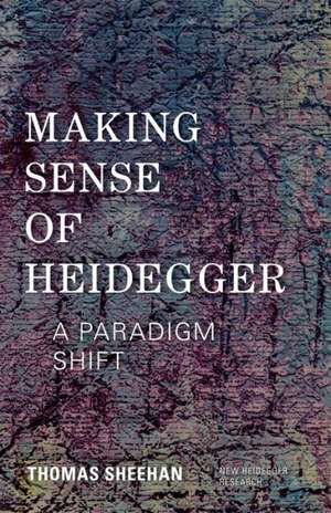 Making Sense of Heidegger de Thomas Sheehan