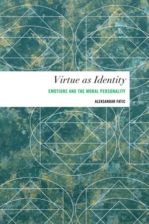 Virtue as Identity de Aleksandar Fatic