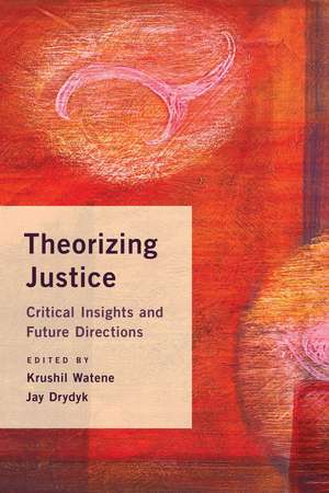 Theorizing Justice: Critical Insights and Future Directions de Krushil Watene
