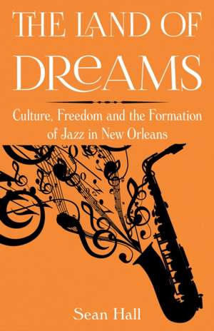 LAND OF DREAMS CULTURE FREEDOMPB de Sean Hall