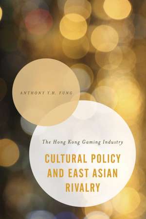 CULTURAL POLICY AMP EAST ASIAN RCB de Anthony Y. H. Fung