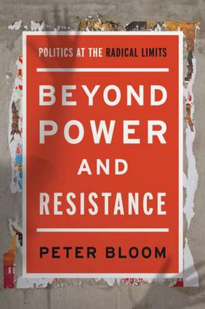 Beyond Power and Resistance de Peter Bloom