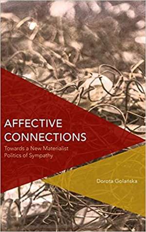 Affective Connections de Dorota Golanska