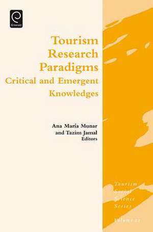 Tourism Research Paradigms – Critical and Emergent Knowledges de Ana Maria Munar