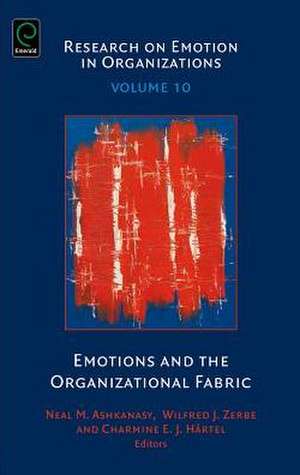 Emotions and the Organizational Fabric de Charmine E. J. Härtel