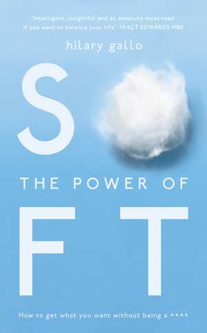 The Power of Soft de Hilary Gallo