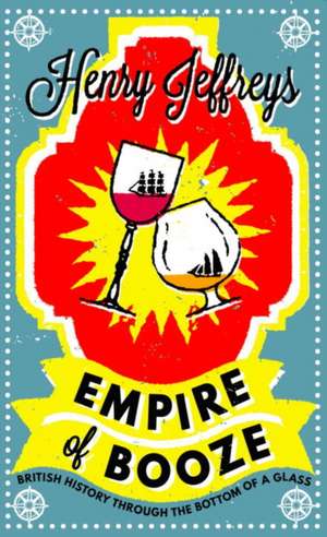 Empire of Booze de Henry Jeffreys