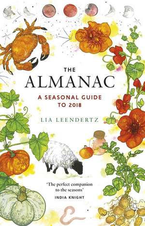 The Almanac: A Seasonal Guide to 2018 de Lia Leendertz