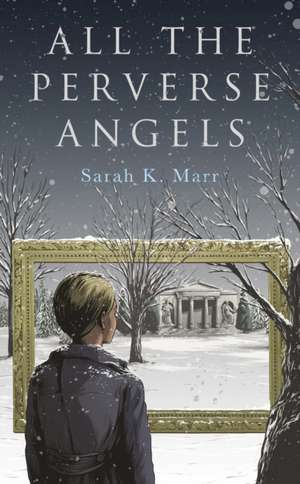 Marr, S: All the Perverse Angels de Sarah Marr