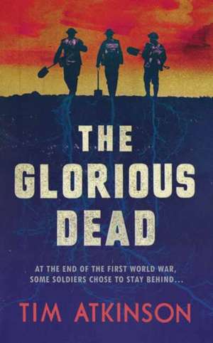 The Glorious Dead de Atkinson Tim