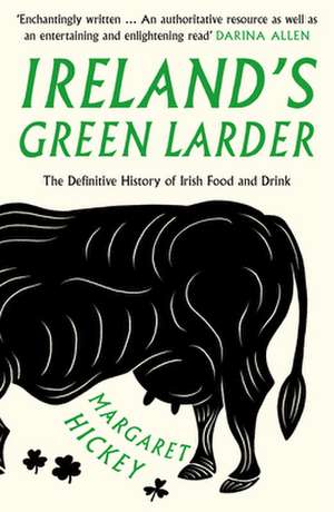 Ireland's Green Larder de Margaret Hickey