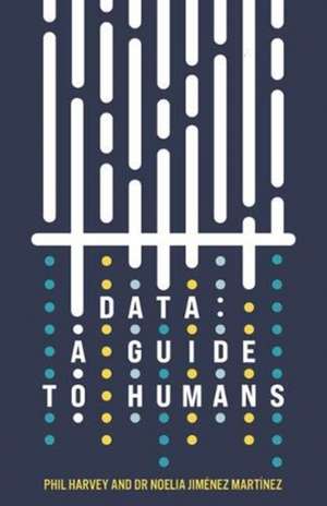 Data: A Guide to Humans de Noelia Jimenez Martinez