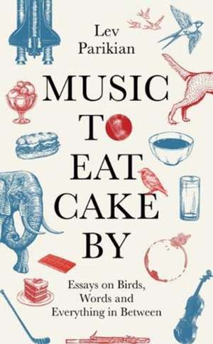 Music to Eat Cake By de Lev Parikian