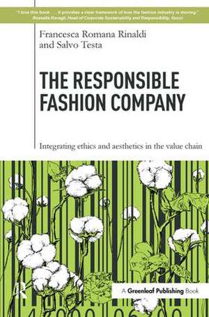 The Responsible Fashion Company: Integrating Ethics and Aesthetics in the Value Chain de Francesca Romana Rinaldi