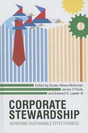 Corporate Stewardship: Achieving Sustainable Effectiveness de Susan Albers Mohrman