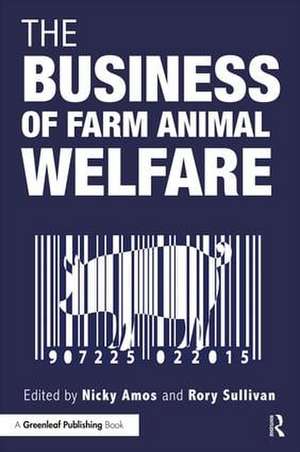 The Business of Farm Animal Welfare de Nicky Amos