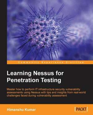 Learning Nessus for Penetration Testing de Himanshu Goyal