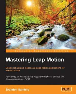 Mastering Leap Motion de Brandon Michael Sanders