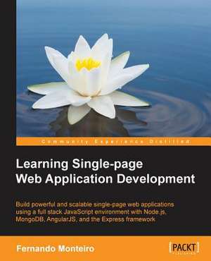 Learning Single Page Web Application Development de Fernando Monteiro