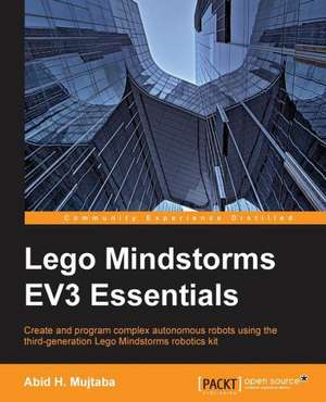 Lego Mindstorms Ev3 Essentials: Deployment and Administration de Abid Hasan Mujtaba